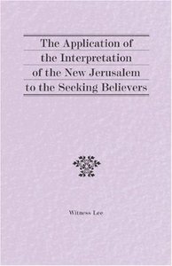 The Application of the Interpretation of the New Jerusalem to the Seeking Believers The Application of the Interpretation of the New Jerusalem to the Seeking Believers