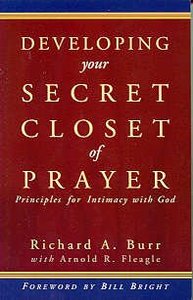 Developing Your Secret Closet of Prayer Developing Your Secret Closet of Prayer