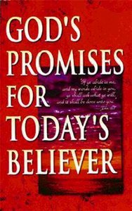 Gods Promises For Todays Believer Gods Promises For Todays Believer