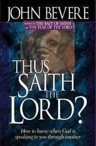 Thus Saith the Lord?: How to Know When God is Speaking to You Through Another Thus Saith the Lord?: How to Know When God is Speaking to You Through Another