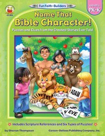 Name That Bible Character! (Reproducible; Grades Pk-K) (Fun Faith-builders Series) Name That Bible Character! (Reproducible; Grades Pk-K) (Fun Faith-builders Series)