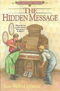 The Hidden Message (#02 in Northwoods Series) The Hidden Message (#02 in Northwoods Series)