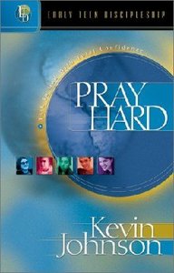 Pray Hard (#04 in Early Teen Discipleship Series) Pray Hard (#04 in Early Teen Discipleship Series)