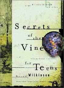 Secrets of the Vine For Teens (#02 in Breakthrough For Teens Series) Secrets of the Vine For Teens (#02 in Breakthrough For Teens Series)