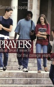 Prayers That Avail Much For the College Years (Prayers That Avail Much Series) Prayers That Avail Much For the College Years (Prayers That Avail Much Series)