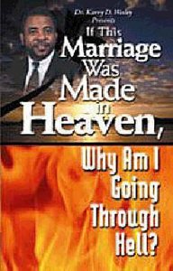 If This Marriage Was Made in Heaven, Why Am I Going Through Hell If This Marriage Was Made in Heaven, Why Am I Going Through Hell