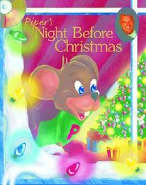 Pipers Night Before Christmas (Piper The Hyper Mouse Series) Pipers Night Before Christmas (Piper The Hyper Mouse Series)
