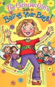 The Girls Guide to Being Your Best The Girls Guide to Being Your Best
