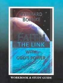Faith: The Link With Gods Power (Workbook & Study Guide) Faith: The Link With Gods Power (Workbook & Study Guide)