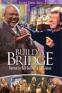 Build a Bridge With T D Jakes (Gaither Gospel Series) Build a Bridge With T D Jakes (Gaither Gospel Series)