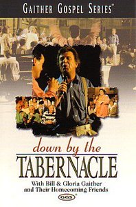 Down By the Tabernacle (Gaither Gospel Series) Down By the Tabernacle (Gaither Gospel Series)