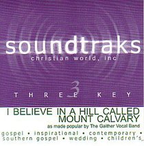 I Believe in a Hill Called Mount Calvary (Accompaniment) I Believe in a Hill Called Mount Calvary (Accompaniment)