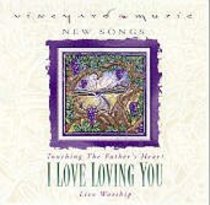 I Love Loving You (#32 in Touching The Fathers Heart Series) I Love Loving You (#32 in Touching The Fathers Heart Series)