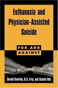 Euthanasia and Physician-Assisted Suicide Euthanasia and Physician-Assisted Suicide