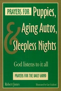 Prayers For Puppies, Aging Autos, and Sleepless Nights Prayers For Puppies, Aging Autos, and Sleepless Nights