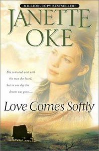 Love Comes Softly (#01 in Love Comes Softly Series) Love Comes Softly (#01 in Love Comes Softly Series)