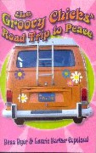 The Groovy Chicks Road Trip to Peace The Groovy Chicks Road Trip to Peace
