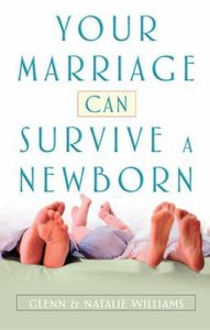 Your Marriage Can Survive a Newborn Your Marriage Can Survive a Newborn