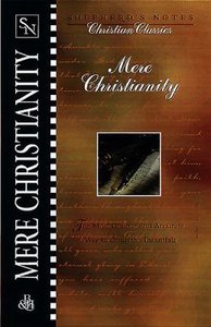C.S Lewiss Mere Christianity (Shepherds Notes Christian Classics Series) C.S Lewiss Mere Christianity (Shepherds Notes Christian Classics Series)