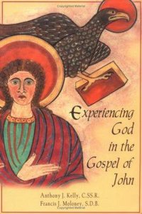 Experiencing God in the Gospel of John Experiencing God in the Gospel of John