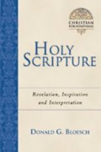 Holy Scripture (#02 in Christian Foundations Series) Holy Scripture (#02 in Christian Foundations Series)