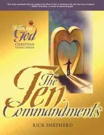 The Ten Commandments (Following God: Christian Living Series) The Ten Commandments (Following God: Christian Living Series)