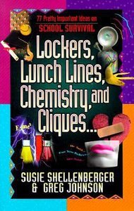 Lockers, Lunch Lines, Chemistry and Cliques... Lockers, Lunch Lines, Chemistry and Cliques...