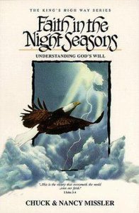 Faith in the Night Seasons; Understanding Gods Will Faith in the Night Seasons; Understanding Gods Will