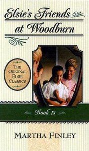 Elsies Friends At Woodburn (#13 in Elsie Dinsmore Series) Elsies Friends At Woodburn (#13 in Elsie Dinsmore Series)