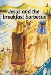 Jesus and the Breakfast Barbecue (Student Manual) (Hands Up Series) Jesus and the Breakfast Barbecue (Student Manual) (Hands Up Series)