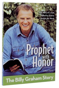 Prophet With Honor - the Billy Graham Story (Kids Edition) (Zonderkidz Biography Series (Zondervan)) Prophet With Honor - the Billy Graham Story (Kids Edition) (Zonderkidz Biography Series (Zondervan))