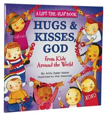Hugs and Kisses, God (Lift The Flap Book) Hugs and Kisses, God (Lift The Flap Book)