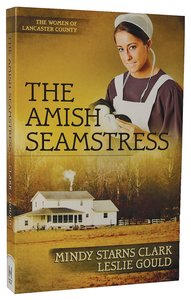 The Amish Seamstress (#04 in The Women Of Lancaster County Series) The Amish Seamstress (#04 in The Women Of Lancaster County Series)