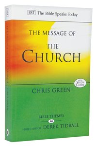 The Message of the Church (Bible Speaks Today Themes Series) The Message of the Church (Bible Speaks Today Themes Series)