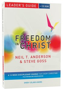 Freedom in Christ (Leaders Guide + CDROM) (Freedom In Christ Course) Freedom in Christ (Leaders Guide + CDROM) (Freedom In Christ Course)