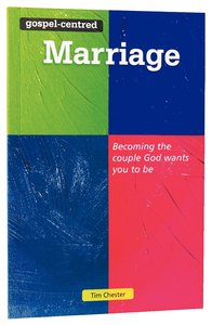 The Gospel-Centered Marriage (Gospel Centred Series) The Gospel-Centered Marriage (Gospel Centred Series)