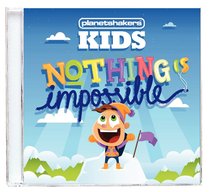 Planetshakers Kids: Nothing is Impossible Planetshakers Kids: Nothing is Impossible