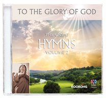 The Great Hymns - Volume 2 (To The Glory Of God Series) The Great Hymns - Volume 2 (To The Glory Of God Series)