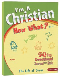 Im a Christian, Now What? (Volume 2) Im a Christian, Now What? (Volume 2)