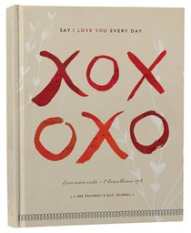 Journal: Xoxoxo - Say I Love You Everyday Journal: Xoxoxo - Say I Love You Everyday