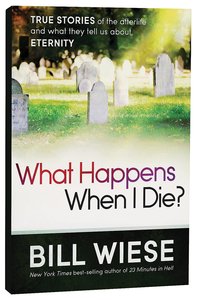 What Happens When I Die? What Happens When I Die?