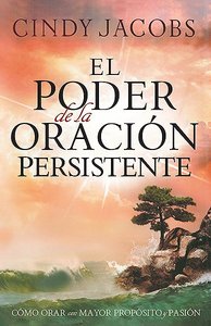 El Poder De La Oracion Persistente (The Power Of Persistent Prayer) El Poder De La Oracion Persistente (The Power Of Persistent Prayer)
