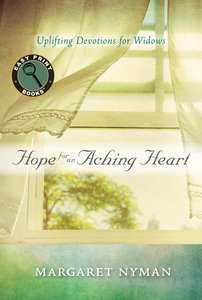 Hope For An Aching Heart: Uplifting Devotions For Widows (Large Print) Hope For An Aching Heart: Uplifting Devotions For Widows (Large Print)