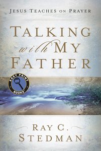 Talking With My Father: Jesus Teaches on Prayer (Large Print) Talking With My Father: Jesus Teaches on Prayer (Large Print)
