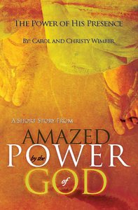 The Power of His Presence The Power of His Presence
