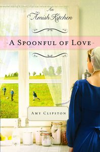 A Spoonful of Love (Amish Kitchen Novella Series) A Spoonful of Love (Amish Kitchen Novella Series)