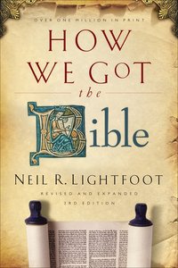 How We Got the Bible (3rd Edition) How We Got the Bible (3rd Edition)
