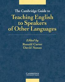 Cambridge Guide to Teaching English to Speakers of Other Languages Cambridge Guide to Teaching English to Speakers of Other Languages