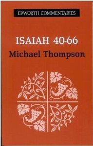 The Book of Isaiah 40-66 (Epworth Commentary Series) The Book of Isaiah 40-66 (Epworth Commentary Series)