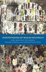 Understanding My Muslim Neighbour Understanding My Muslim Neighbour